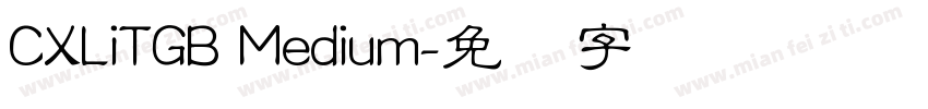 CXLiTGB Medium字体转换